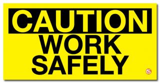 Caution - Work Safely' Motivational Workplace Banner